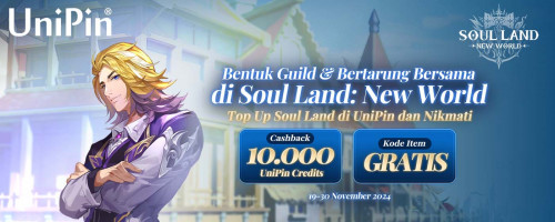 Bentuk Guild & Bertarung di Soul Land: New World! Top Up di UniPin & Nikmati Cashback 10.000 UniPin Credits + Kode Item